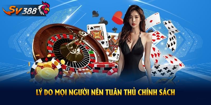 Lý do mọi người nên tuân thủ chính sách miễn trách nhiệm SV388