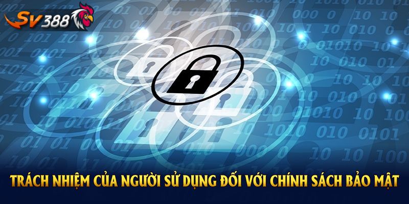Trách nhiệm của người sử dụng đối với chính sách bảo mật SV388