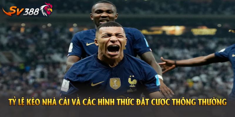 Kèo Nhà Cái và các hình thức đặt cược thông thường