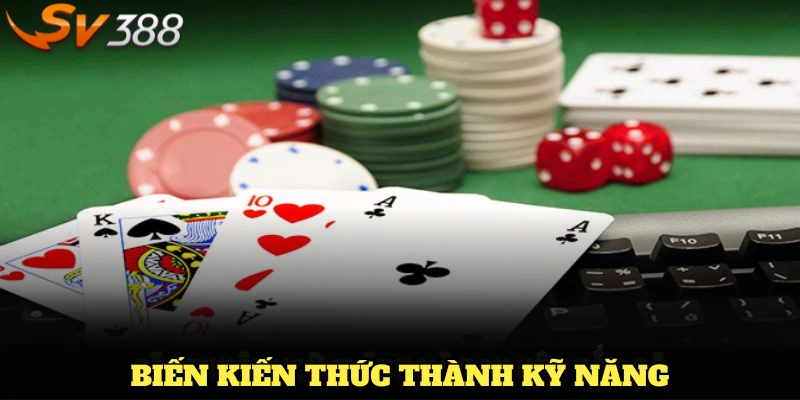 Biến kiến thức thành kỹ năng với những mẹo đơn giản