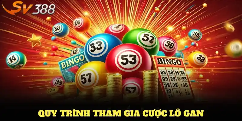 Quy trình tham gia cược lô gan tại SV388
